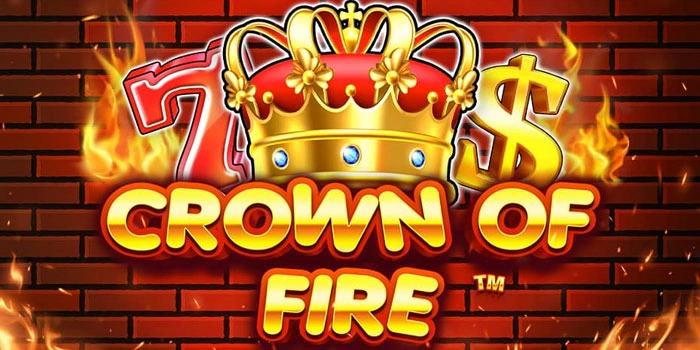 Pola Rahasia Agae Selalu Cuan Di Slot Crown Of Fire